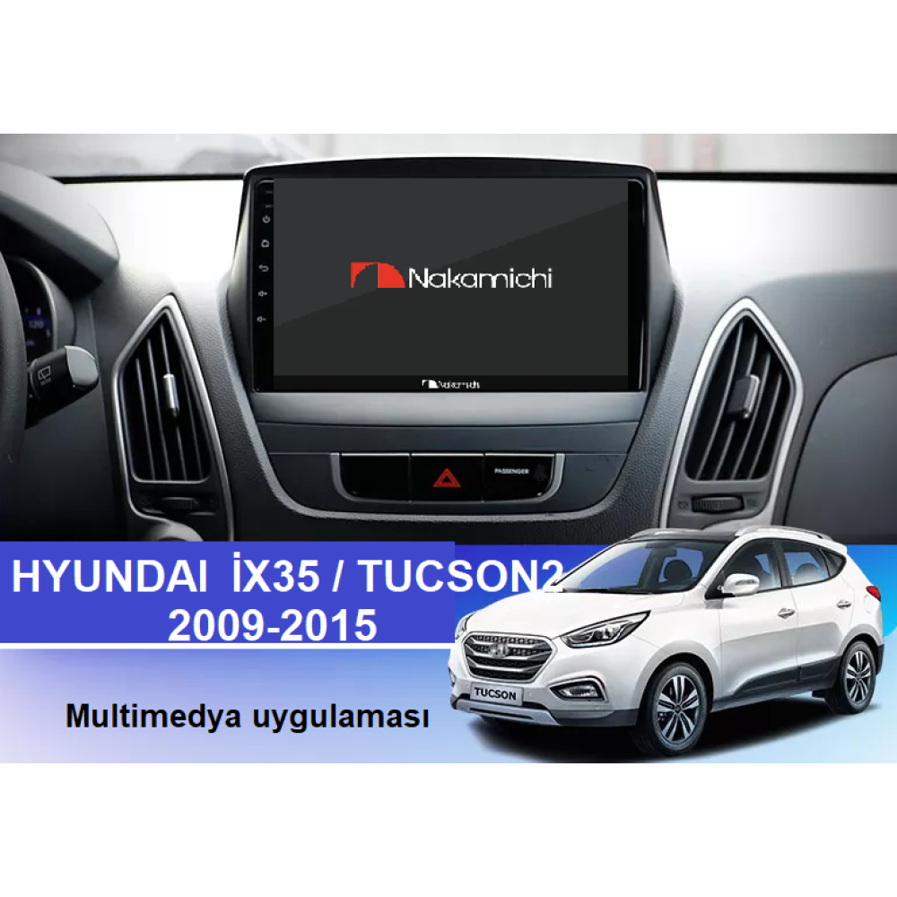 Hyundai Tucson 2 (2009-2015) Uyumlu Android Multimedya Navigasyon Sistemi